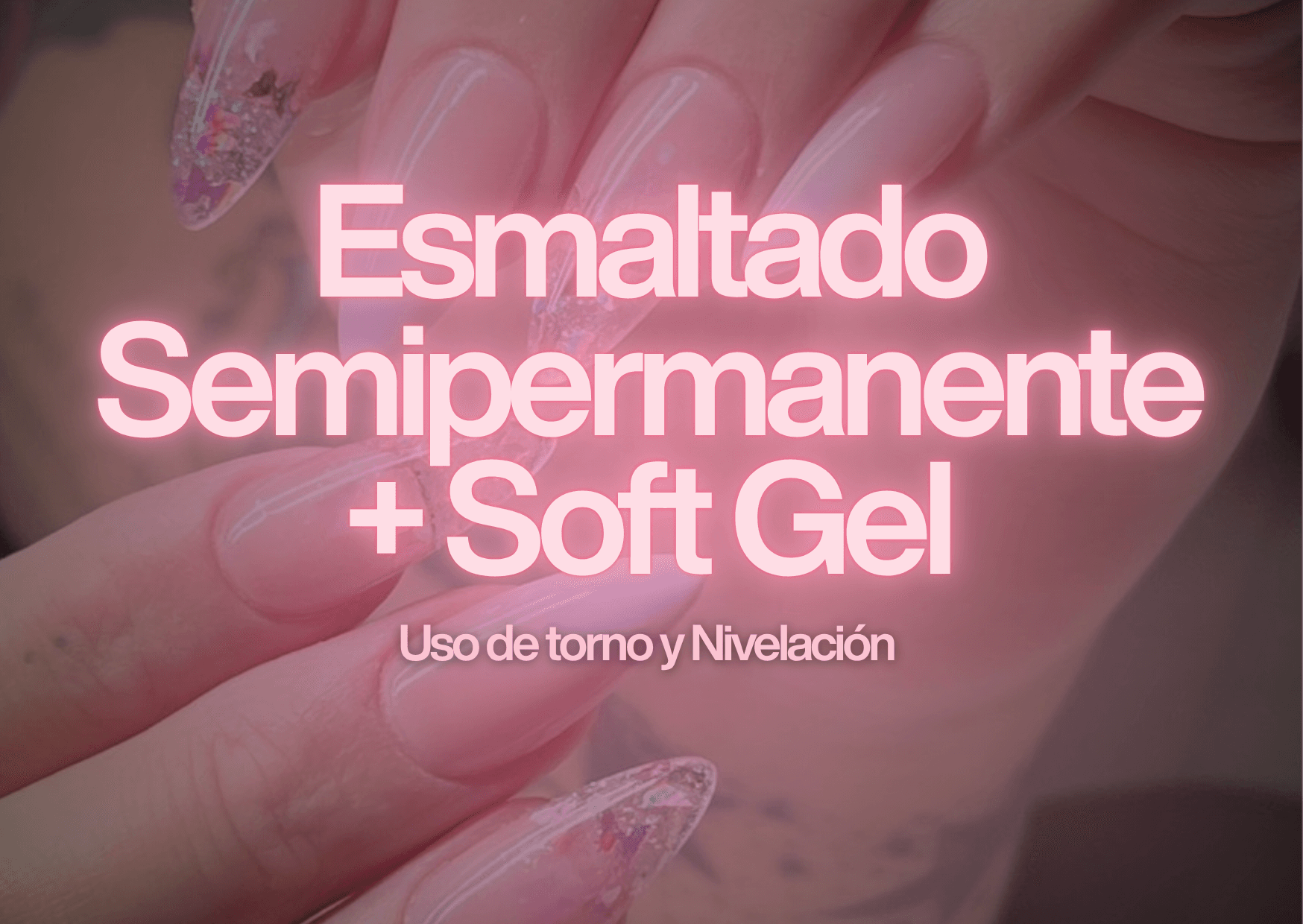 Esmaltado Permanente + Soft Gel